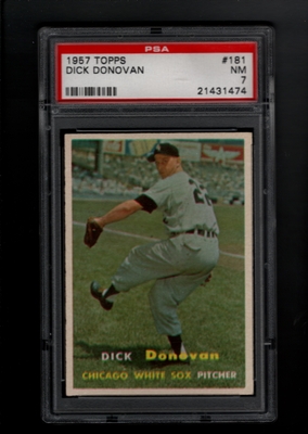 1957 Topps #181  Dick Donovan PSA 7 NM   CHICAGO WHITE SOX